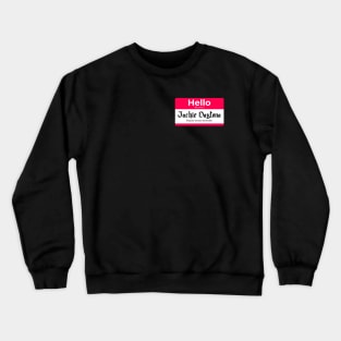 Hello my name is Jackie Daytona Regular human bartender Crewneck Sweatshirt